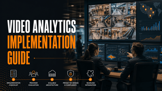Video Analytics Implementation Guide: What to Ask Your Provider